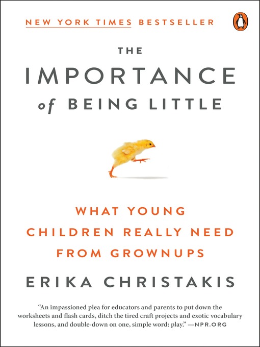 Title details for The Importance of Being Little by Erika Christakis - Available